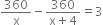 360 over straight x minus fraction numerator 360 over denominator straight x plus 4 end fraction equals 3