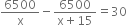 6500 over straight x minus fraction numerator 6500 over denominator straight x plus 15 end fraction equals 30