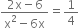 fraction numerator 2 straight x minus 6 over denominator straight x squared minus 6 straight x end fraction equals 1 fourth