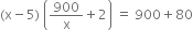 left parenthesis straight x minus 5 right parenthesis space open parentheses 900 over straight x plus 2 close parentheses space equals space 900 plus 80