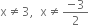 straight x not equal to 3 comma space space straight x not equal to fraction numerator negative 3 over denominator 2 end fraction