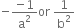 negative fraction numerator negative 1 over denominator straight a squared end fraction or space 1 over straight b squared