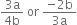 fraction numerator 3 straight a over denominator 4 straight b end fraction space or space fraction numerator negative 2 straight b over denominator 3 straight a end fraction