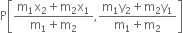 
straight P open square brackets fraction numerator straight m subscript 1 straight x subscript 2 plus straight m subscript 2 straight x subscript 1 over denominator straight m subscript 1 plus straight m subscript 2 end fraction comma fraction numerator straight m subscript 1 straight y subscript 2 plus straight m subscript 2 straight y subscript 1 over denominator straight m subscript 1 plus straight m subscript 2 end fraction close square brackets