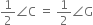 1 half angle straight C space equals space 1 half angle straight G