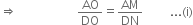 rightwards double arrow space space space space space space space space space space space space space space space space space space space space AO over DO equals AM over DN space space space space space space space space space... left parenthesis straight i right parenthesis