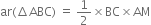 ar left parenthesis increment ABC right parenthesis space equals space 1 half cross times BC cross times AM