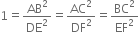 1 equals AB squared over DE squared equals AC squared over DF squared equals BC squared over EF squared