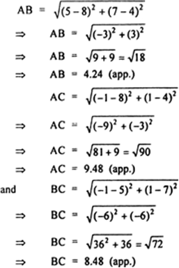 
Let the given points be A(8, 4), B(5, 7) and C(-1, 1). Then
Since, th