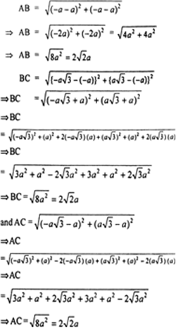 
Let the given points be A (a, a), B(-a, -a) and  ThenSince, AB = BC