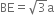 BE equals square root of 3 straight a