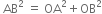 space AB squared space equals space OA squared plus OB squared