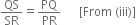 QS over SR equals PQ over PR space space space space space space left square bracket From space left parenthesis iii right parenthesis right square bracket