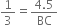 1 third equals fraction numerator 4.5 over denominator BC end fraction