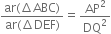 fraction numerator ar left parenthesis increment ABC right parenthesis over denominator ar left parenthesis increment DEF right parenthesis end fraction equals AP squared over DQ squared