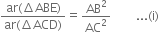 fraction numerator ar left parenthesis increment ABE right parenthesis over denominator ar left parenthesis increment ACD right parenthesis end fraction equals AB squared over AC squared space space space space space... left parenthesis straight i right parenthesis