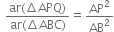 space fraction numerator ar left parenthesis increment APQ right parenthesis over denominator ar left parenthesis increment ABC right parenthesis end fraction equals AP squared over AB squared