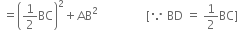 space equals open parentheses 1 half BC close parentheses squared plus AB squared space space space space space space space space space space space space space space space space left square bracket because space BD space equals space 1 half BC right square bracket