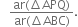 space space space fraction numerator ar left parenthesis increment APQ right parenthesis over denominator ar left parenthesis increment ABC right parenthesis end fraction.