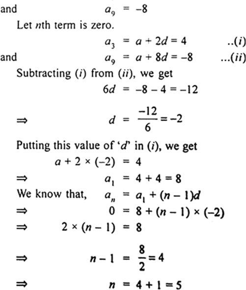 
Here       a3  = 4Hence, 5th term of the given A .P. is zero.
