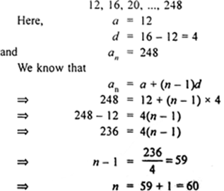 
Multiples of 4 lying between 10 and 250 are :Hence, 60 multiples of 4