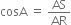 cosA space equals space AS over AR