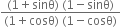 fraction numerator left parenthesis 1 plus sinθ right parenthesis space left parenthesis 1 minus sinθ right parenthesis over denominator left parenthesis 1 plus cosθ right parenthesis space left parenthesis 1 minus cosθ right parenthesis end fraction