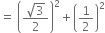 equals space open parentheses fraction numerator square root of 3 over denominator 2 end fraction close parentheses squared plus open parentheses 1 half close parentheses squared