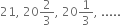 21 comma space 20 2 over 3 comma space 20 1 third comma space.....