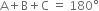 straight A plus straight B plus straight C space equals space 180 degree