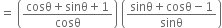 equals space open parentheses fraction numerator cosθ plus sinθ plus 1 over denominator cosθ end fraction close parentheses space open parentheses fraction numerator sinθ plus cosθ minus 1 over denominator sinθ end fraction close parentheses