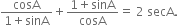 fraction numerator cosA over denominator 1 plus sinA end fraction plus fraction numerator 1 plus sinA over denominator cosA end fraction equals space 2 space secA.