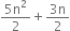 fraction numerator 5 straight n squared over denominator 2 end fraction plus fraction numerator 3 straight n over denominator 2 end fraction