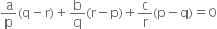 straight a over straight p left parenthesis straight q minus straight r right parenthesis plus straight b over straight q left parenthesis straight r minus straight p right parenthesis plus straight c over straight r left parenthesis straight p minus straight q right parenthesis equals 0