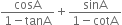 fraction numerator cosA over denominator 1 minus tanA end fraction plus fraction numerator sinA over denominator 1 minus cotA end fraction