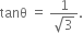 tanθ space equals space fraction numerator 1 over denominator square root of 3 end fraction.