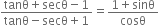 fraction numerator tanθ plus secθ minus 1 over denominator tanθ minus secθ plus 1 end fraction equals fraction numerator 1 plus sinθ over denominator cosθ end fraction