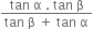 fraction numerator tan space straight alpha space. space tan space straight beta over denominator tan space straight beta space plus space tan space straight alpha end fraction