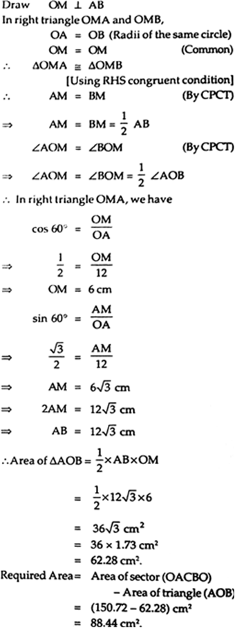 
Here, we haver = 12 cm and ө = 120°Let OACBO be the given sector an