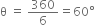 straight theta space equals space 360 over 6 equals 60 degree