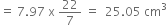 equals space 7.97 space straight x space 22 over 7 space equals space space 25.05 space cm cubed