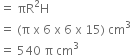 
equals space πR squared straight H
equals space left parenthesis straight pi space straight x space 6 space straight x space 6 space straight x space 15 right parenthesis space cm cubed
equals space 540 space straight pi space cm cubed