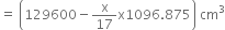 equals space open parentheses 129600 minus straight x over 17 straight x 1096.875 close parentheses space cm cubed