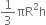 1 third πR squared straight h