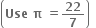 open parentheses bold Use bold space bold pi bold space bold equals bold 22 over bold 7 close parentheses space space