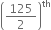 open parentheses 125 over 2 close parentheses to the power of th