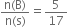 fraction numerator straight n left parenthesis straight B right parenthesis over denominator straight n left parenthesis straight s right parenthesis end fraction equals 5 over 17