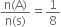 fraction numerator straight n left parenthesis straight A right parenthesis over denominator straight n left parenthesis straight s right parenthesis end fraction equals 1 over 8