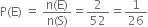 straight P left parenthesis straight E right parenthesis space equals space fraction numerator straight n left parenthesis straight E right parenthesis over denominator straight n left parenthesis straight S right parenthesis end fraction equals 2 over 52 equals 1 over 26