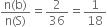 fraction numerator straight n left parenthesis straight b right parenthesis over denominator straight n left parenthesis straight S right parenthesis end fraction equals 2 over 36 equals 1 over 18